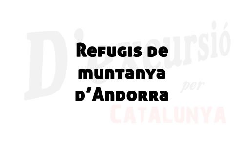 Refugis de muntanya d'Andorra